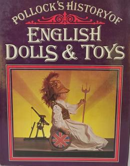 POLLOCK¿S HISTORY OF ENGLISH DOLLS AND TOYS.