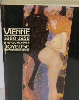 VIENNE: L¿APOCALYPSE JOYEUSE (1880-1938