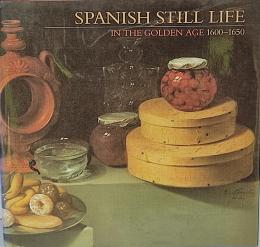 SPANISH STILL LIFE IN THE GOLDEN AGE (1600-1650).