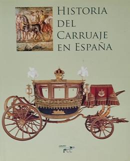 HISTORIA DEL CARRUAJE EN ESPAÑA.