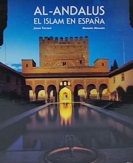 AL-ANDALUS: EL ISLAM EN ESPAÑA.