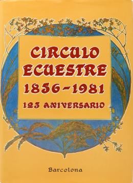 "CÍRCULO ECUESTRE 1856-1981"