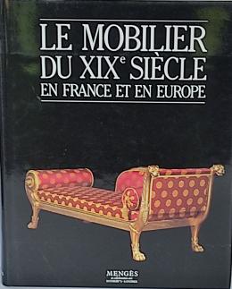"LE MOBILIER DU XIXe SIÈCLE EN FRANCE ET EN EUROPE"