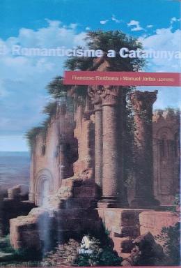 EL ROMANTICISME A CATALUNYA (1820-1874).
