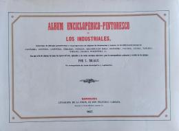 ALBUM ENCICLOPÉDICO-PINTORESCO DE LOS INDUSTRIALES.