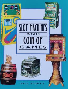 SLOT MACHINES AND COIN-OP GAMES.