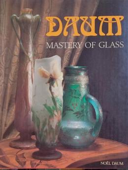 DAUM, MASTERY OF GLASS. (FROM ART NOUVEAU TO CONTEMPORARY