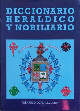 DICCIONARIO HERÁLDICO Y NOBILIARIO DE LOS REINOS DE ESPAÑA.