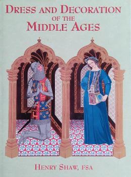 DRESS AND DECORATION OF THE MIDDLE AGES.