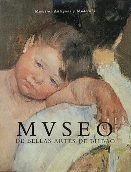 MUSEO DE BELLAS ARTES DE BILBA.MAESTROS ANTIGUOS Y MODERNOS
