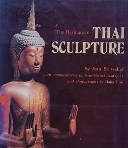 HE HERITAGE OF THAI SCULPTURE.