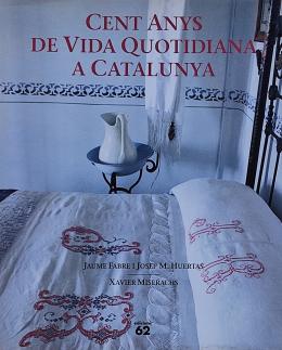 CENT ANYS DE VIDA QUOTIDIANA A CATALUNYA.