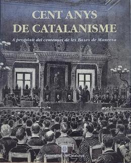 CENT ANYS DE CATALANISME: A PROPÒSIT DEL CENTENARI ...