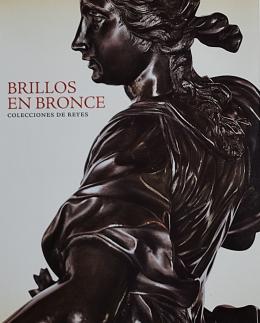 BRILLOS EN BRONCE: COLECCIONES DE REYES.