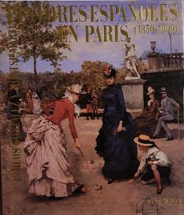 PINTORES ESPAÑOLES EN PARÍS (1850-1900).
