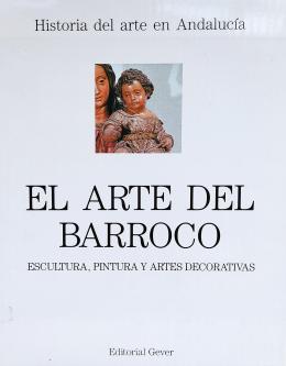 EL ARTE DEL BARROCO: ESCULTURA, PINTURA Y ARTES DECORATIVAS.