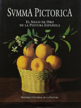 EL SIGLO DE ORO DE LA PINTURA ESPAÑOLA. SUMMA PICTÓRICA