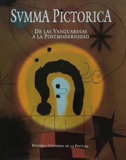DE LAS VANGUARDIAS A LA POSTMODERNIDAD. SUMMA PICTÓRICA.