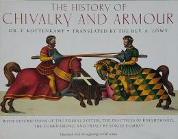 THE HISTORY OF CHIVALRY AND ARMOUR.
