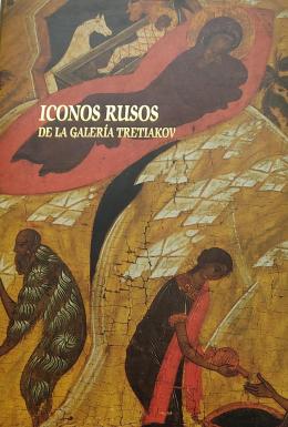 ICONOS RUSOS DE LA GALERÍA TRETIAKOV. SIGLOS XIV-XVII.