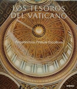 LOS TESOROS DEL VATICANO: ARQUITECTURA, PINTURA, ESCULTURA.