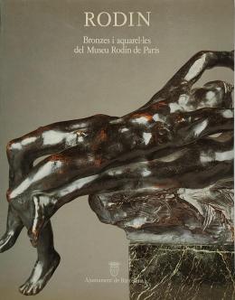 RODIN. BRONZES I AQUAREL.LES DEL MUSEU RODIN DE PARIS.