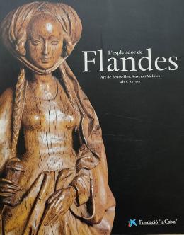 L’ESPLENDOR DE FLANDES: ART DE BRUSSEL.LES, ANVERS I ...