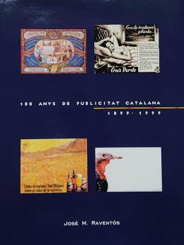 100 ANYS DE PUBLICITAT CATALANA (1899-1999).