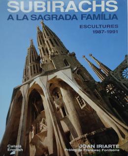SUBIRATS A LA SAGRADA FAMÍLIA. ESCULTURES 1987-1991.