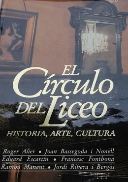 EL CÍRCULO DEL LICEO: HISTORIA, ARTE, CULTURA.