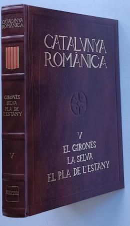 CATALUNYA ROMÀNICA: EL GIRONÈS. LA SELVA. EL PLA DE L’ESTANY