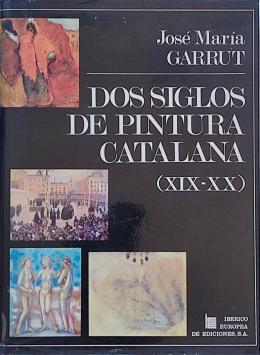 DOS SIGLOS DE PINTURA CATALANA (XIX-XX)