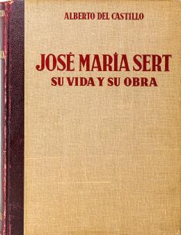 "JOSÉ MARÍA SERT, SU VIDA Y SU OBRA"