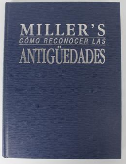 "MILLER'S, COMO RECONOCER LAS ANTIGÜEDADES"