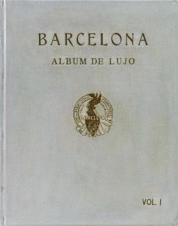 "BARCELONA, ALBUM DE LUJO. VOL. 1"