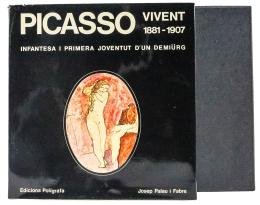 "PICASSO VIVENT, 1881-1907"
