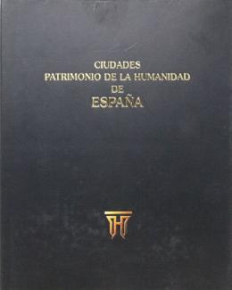 "CIUDADES PATRIMONIO DE LA HUMANIDAD DE ESPAÑA"
