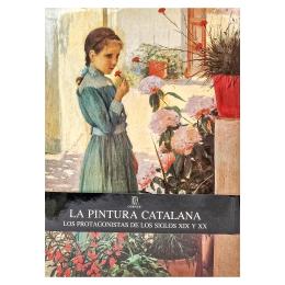 LA PINTURA CATALANA: LOS PROTAGONISTAS DE LOS S. XIX Y XX