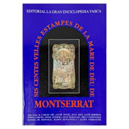"SISCENTES VELLES ESTAMPES DE LA MARE DE DÉU DE MONTSERRAT"