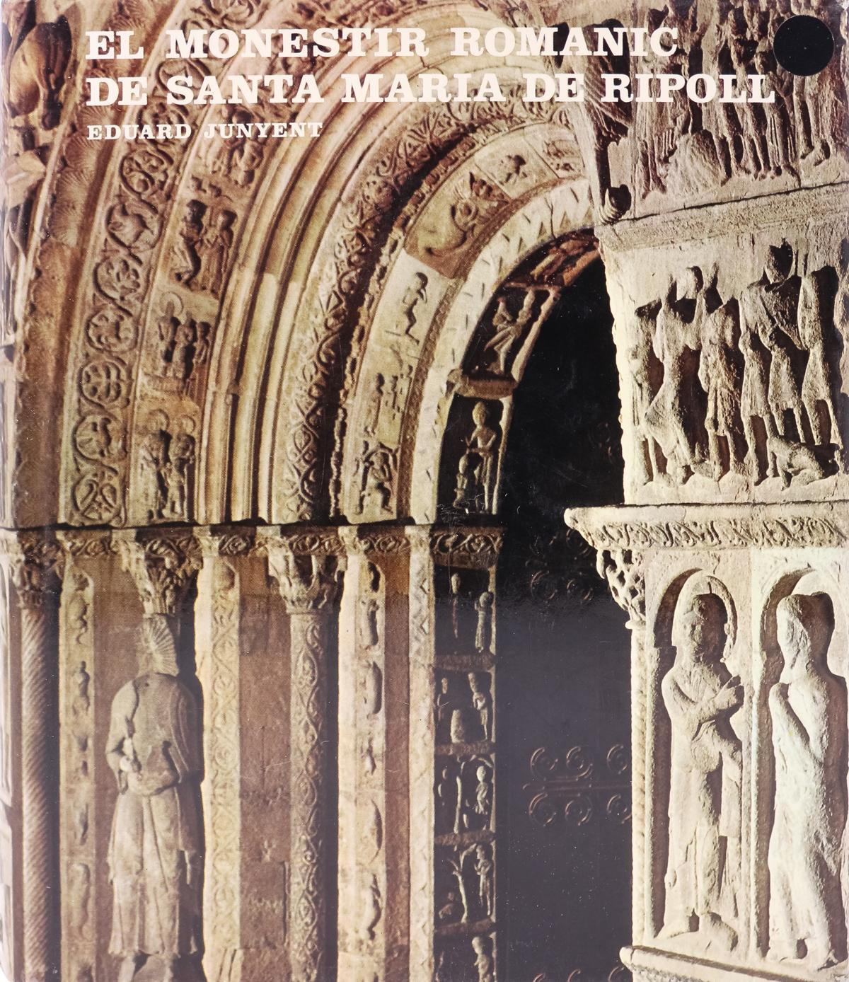 "EL MONESTIR ROMÁNIC DE SANTA MARÍA DE RIPOLL"