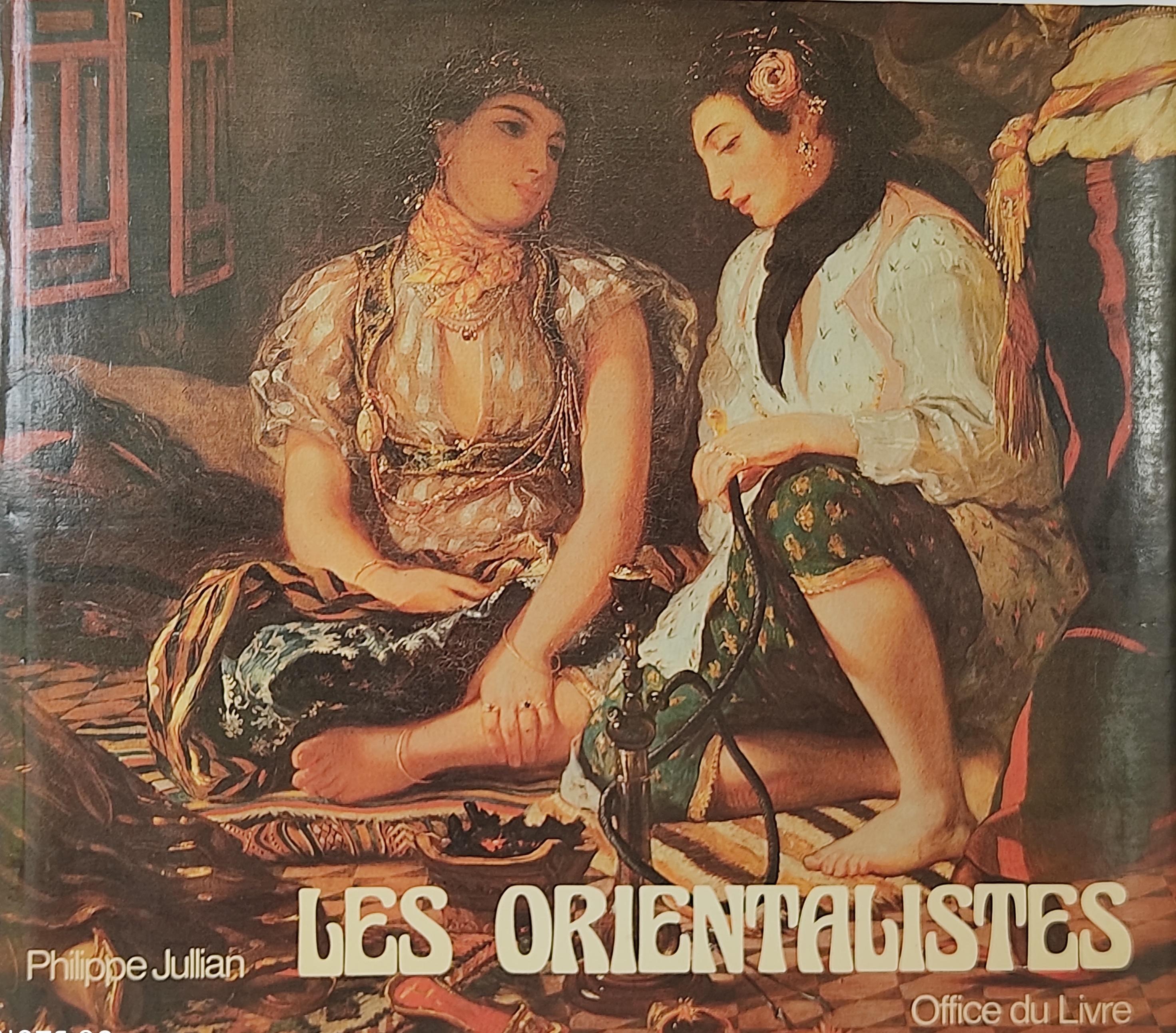 LES ORIENTALISTES: LA VISION DE L¿ORIENT PAR LES PEINTRES