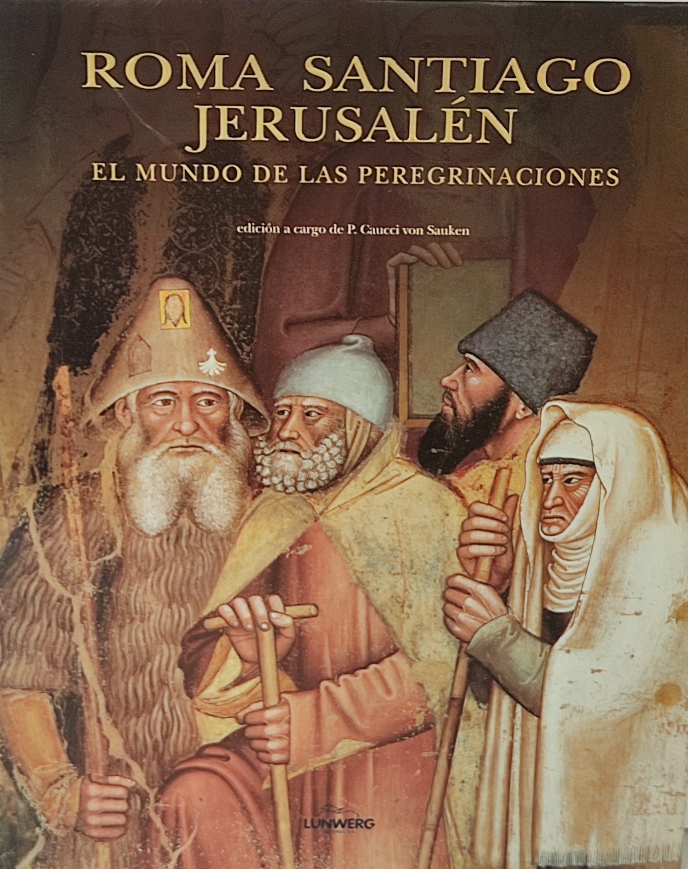 ROMA, SANTIAGO, JERUSALÉN:  EL MUNDO DE LAS PEREGRINACIONES