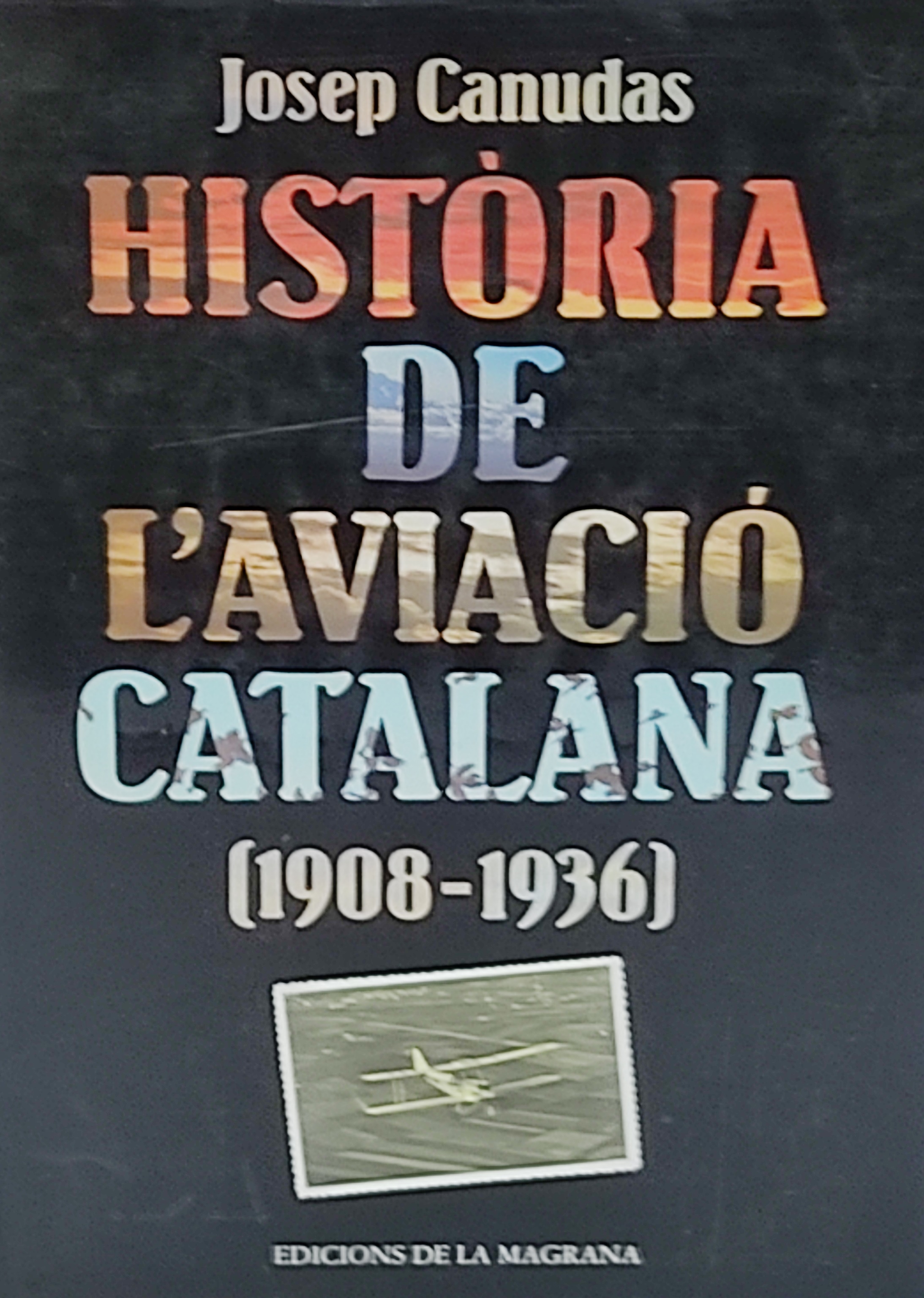 HISTÒRIA DE L&#39;AVIACIÓ CATALANA (1908.1936).
