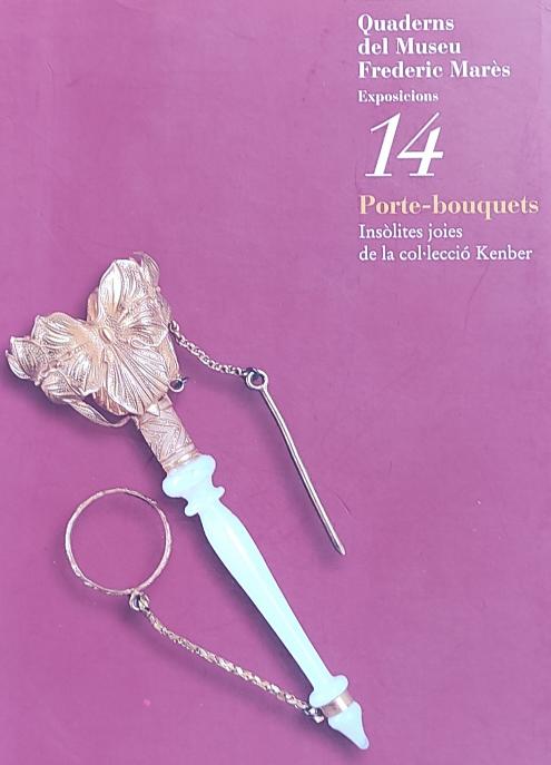 PORTE-BOUQUETS.  INSÒLITES JOIES DE LA COL.LECCIÓ KENBER.
