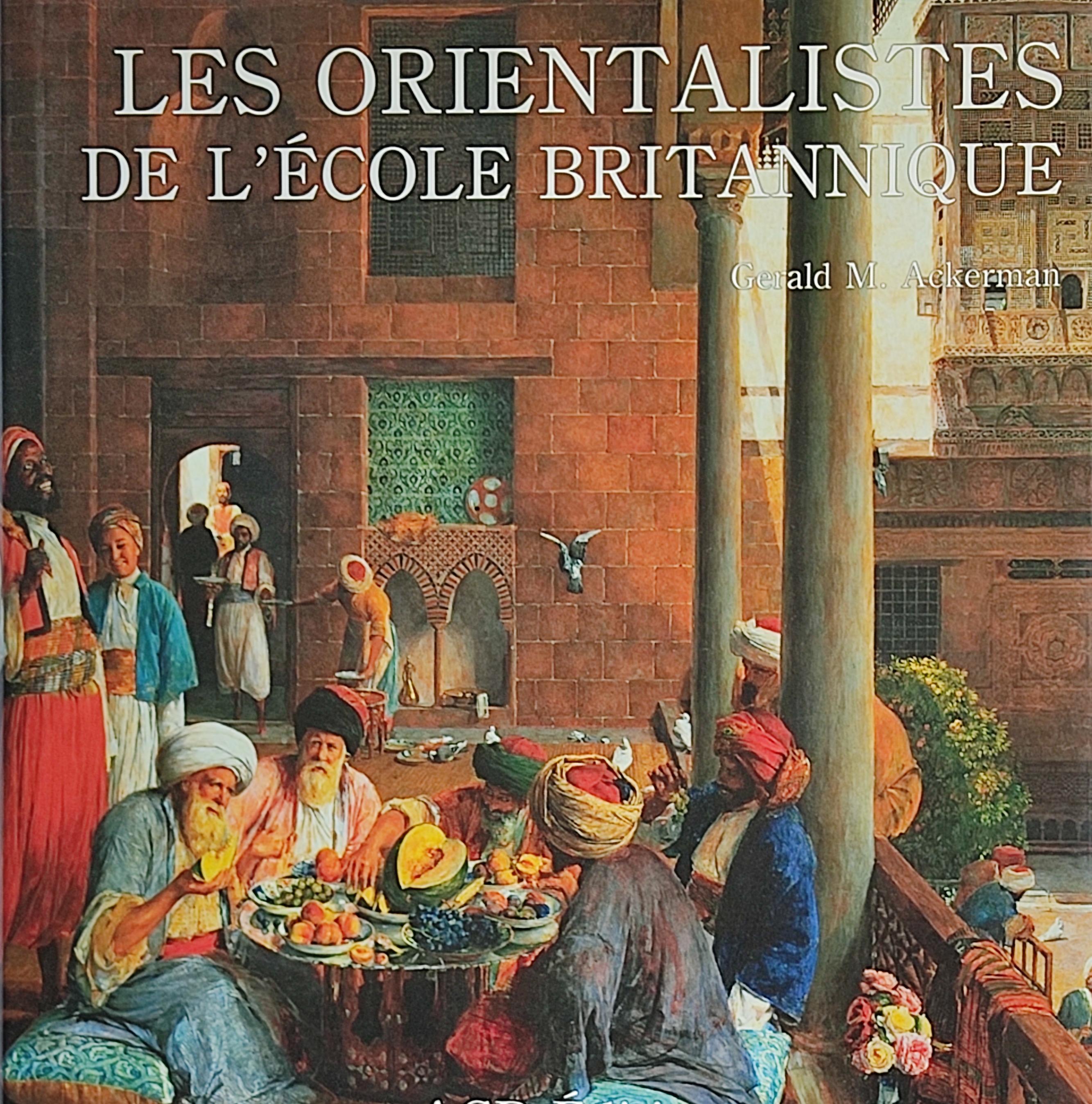 LES ORIENTALISTES DE L&#39;ÉCOLE BRITANNIQUE.   