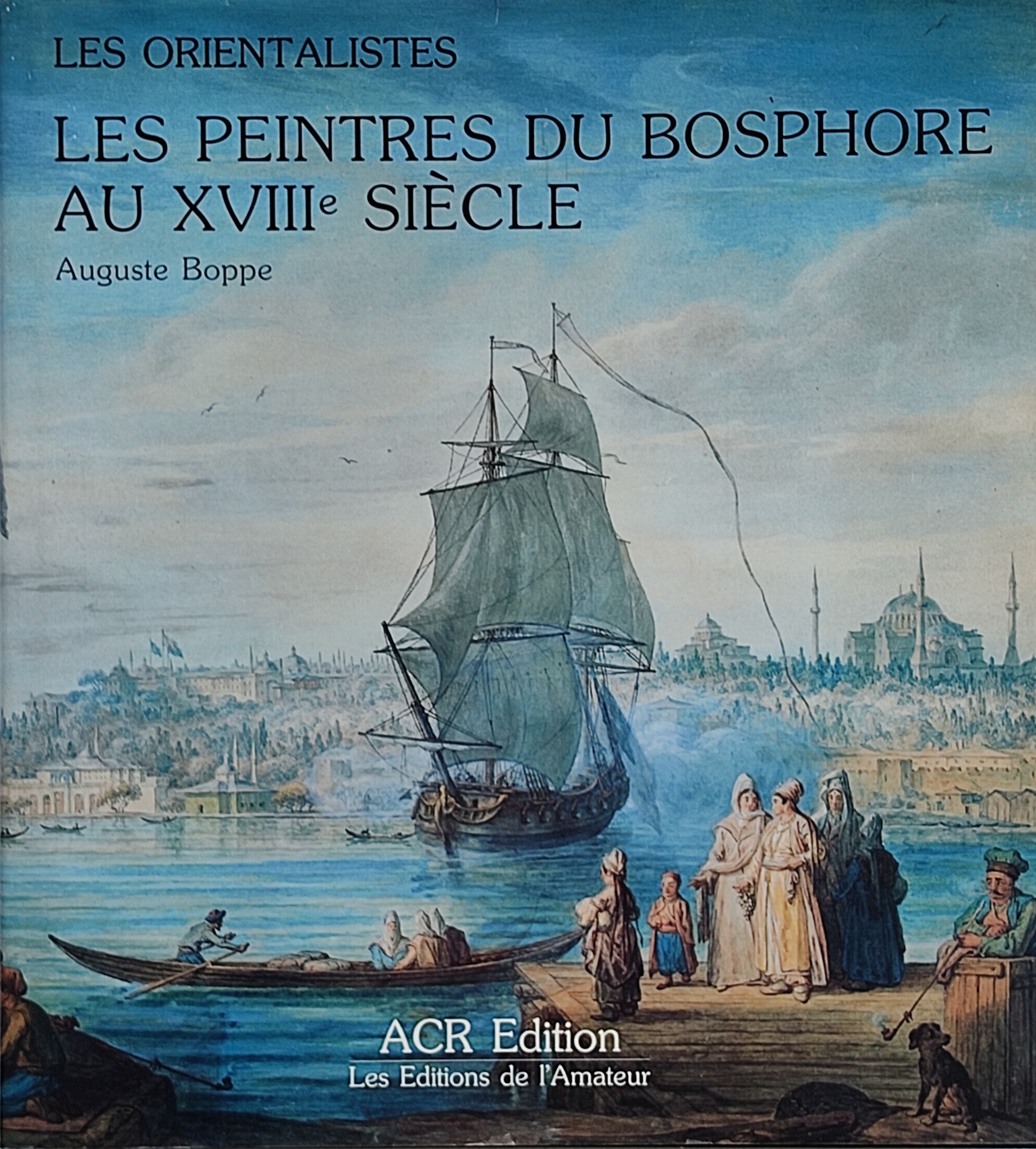 LES PEINTRES DU BOSPHORE AU XVIIIe SIÈCLE  