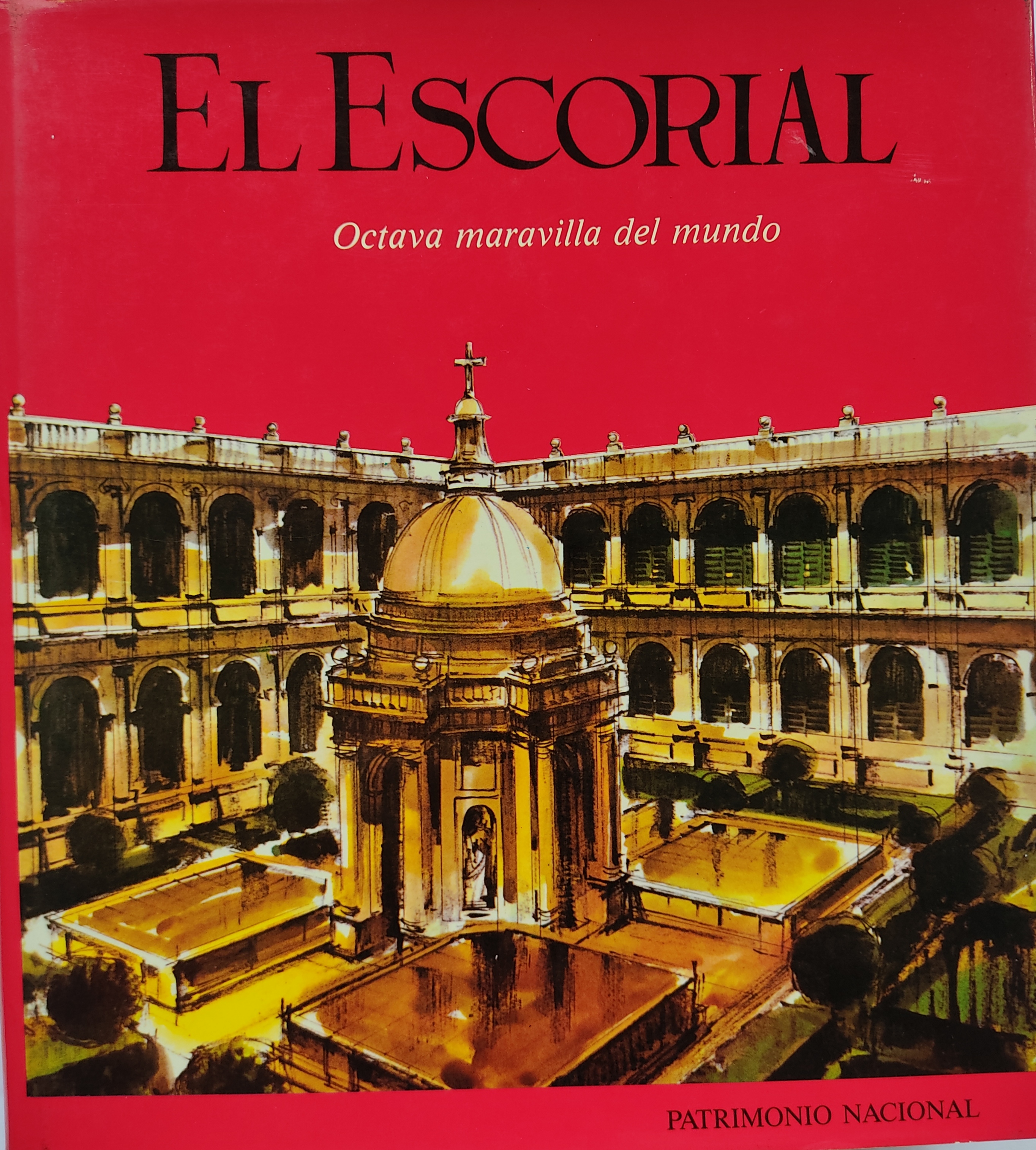 EL ESCORIAL, OCTAVA MARAVILLA DEL MUNDO.