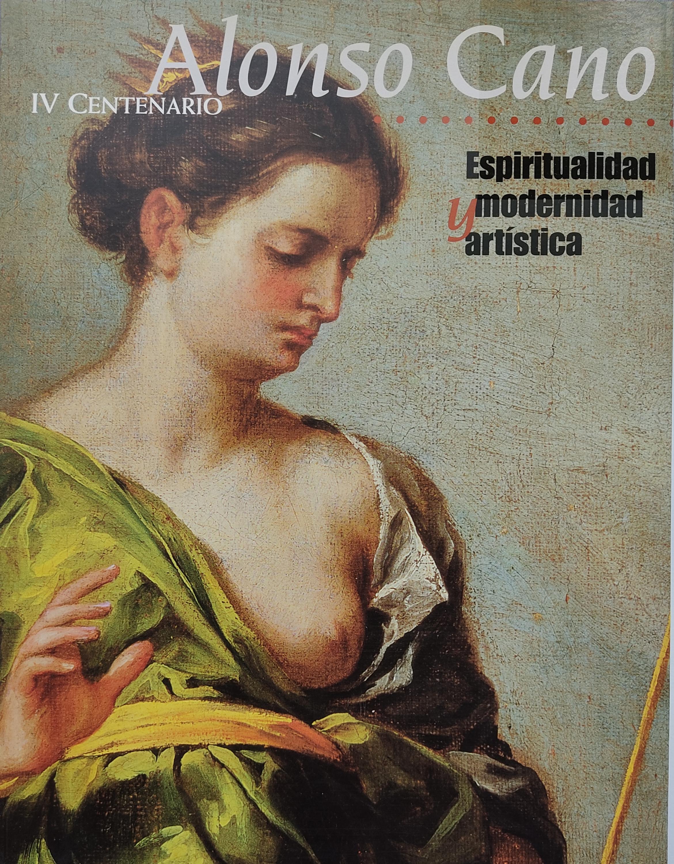 ALONSO CANO:  ESPIRITUALIDAD Y MODERNIDAD ARTÍSTICA