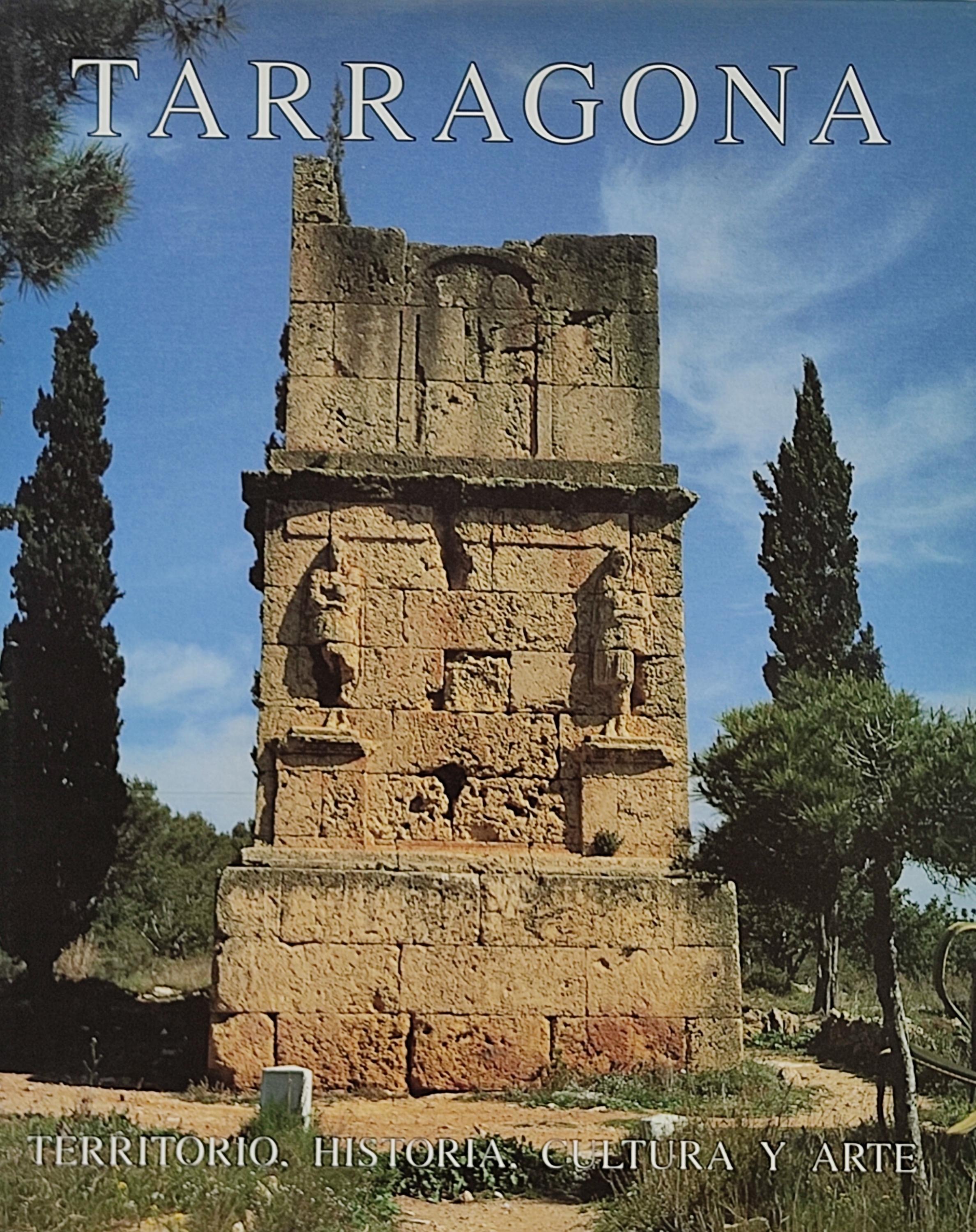 TARRAGONA:  TERRITORIO, HISTORIA, CULTURA Y ARTE. 