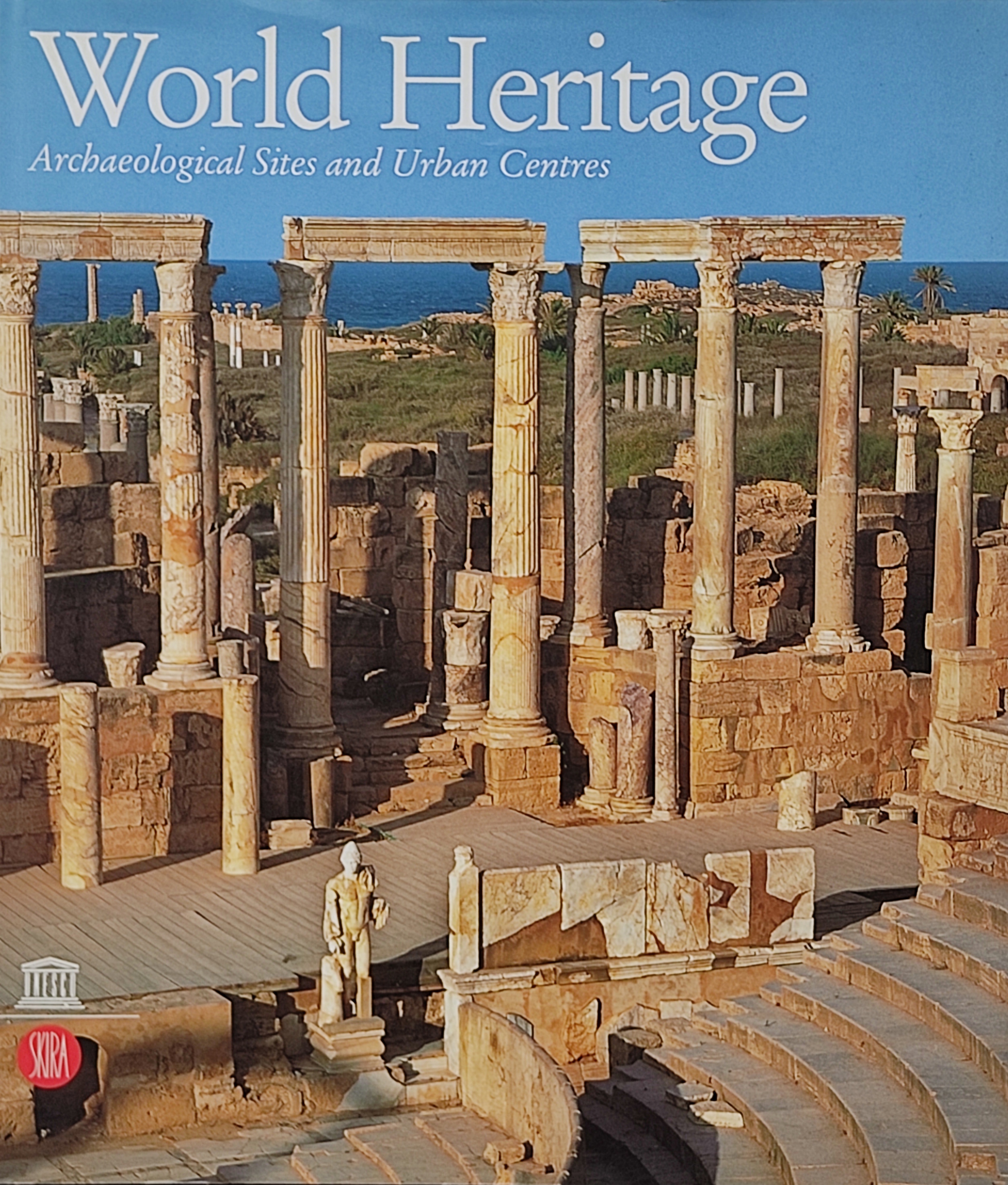 WORLD HERITAGE:  ARCHAEOLOGICAL SITES AND URBAN CENTRES. 